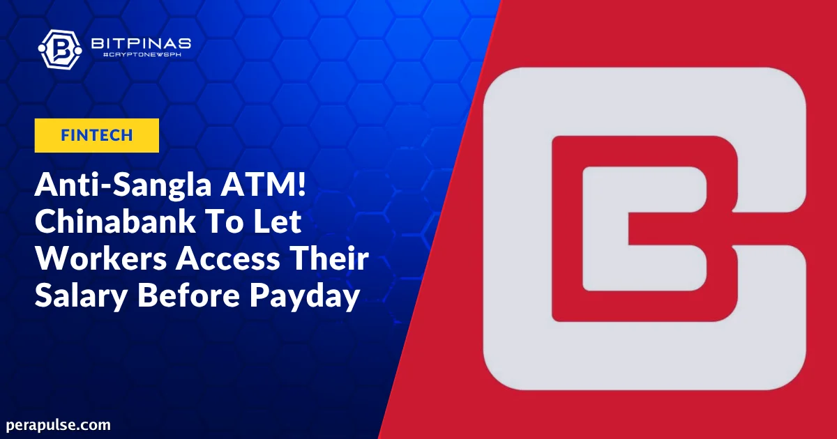 Inilunsad ng Chinabank ang Serbisyong Earned Wage Access para sa mga Manggagawa Bago ang Araw ng Sahod